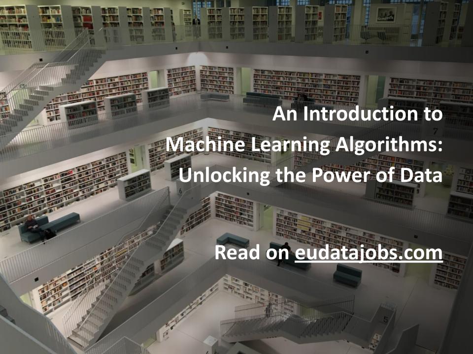 An Introduction to Machine Learning Algorithms: Unlocking the Power of ...