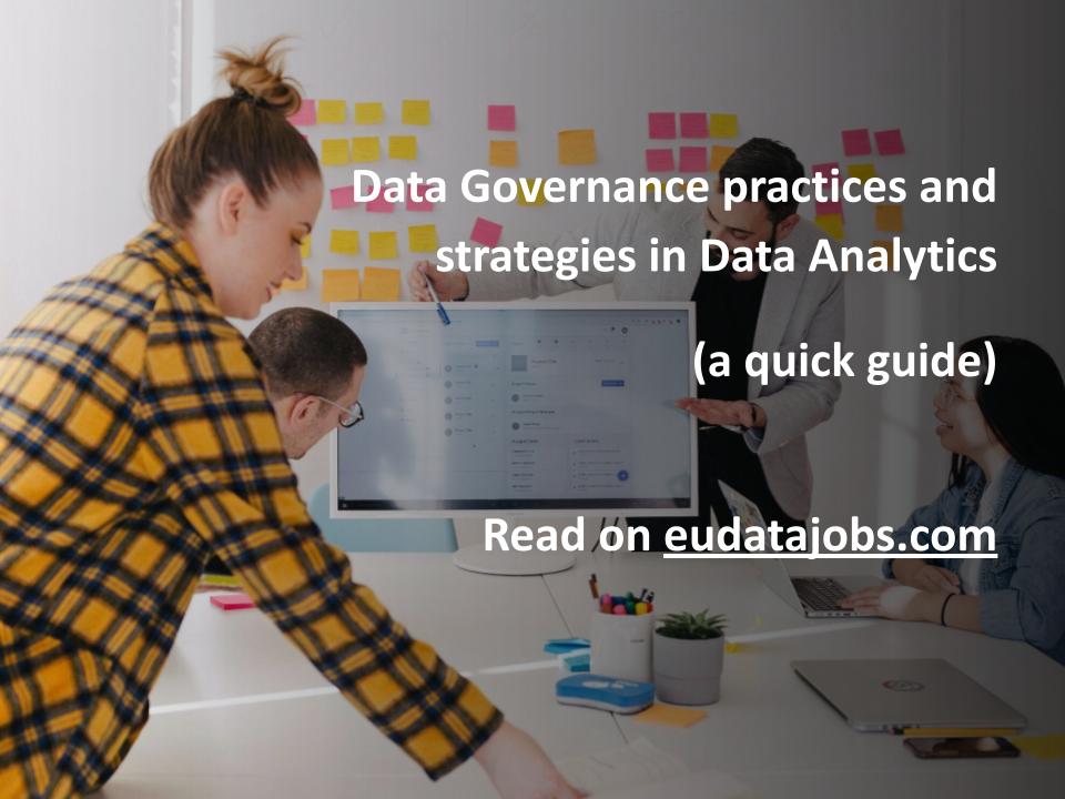 Data Governance practices and strategies in Data Analytics (a quick ...
