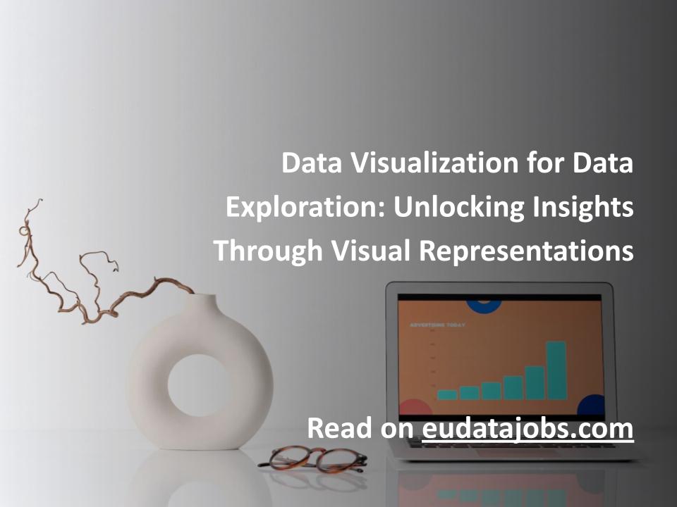 Data Visualisation Exploration Data Visualization for Data Exploration: Unlocking Insights Through ...